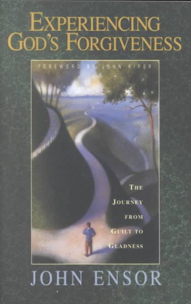 Experiencing God's Forgiveness: The Journey from Guilt to Gladness cover