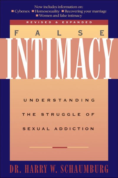 False Intimacy: Understanding the Struggle of Sexual Addiction (LifeChange) cover