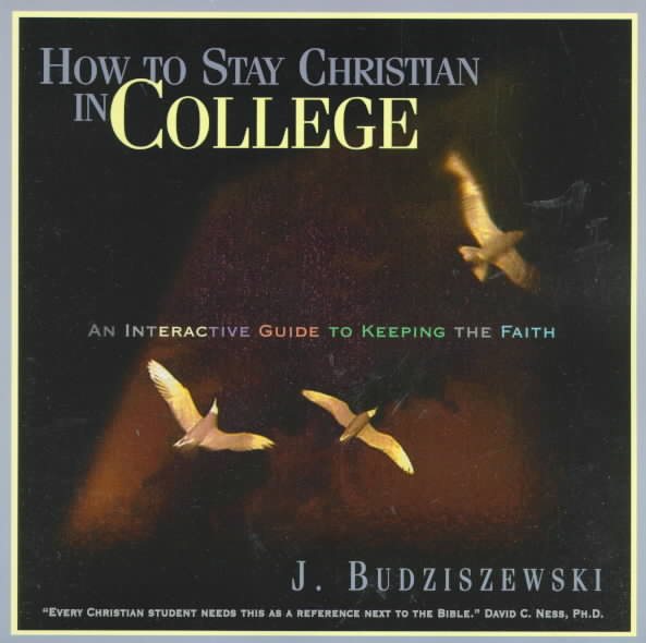 How to Stay Christian in College: An Interactive Guide to Keeping the Faith cover