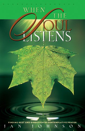 When the Soul Listens: Finding Rest and Direction in Contemplative Prayer cover