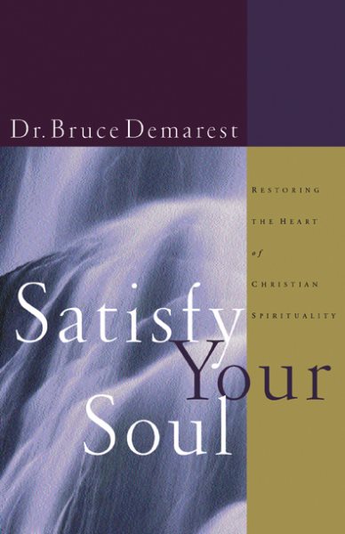 Satisfy Your Soul: Restoring the Heart of Christian Spirituality cover