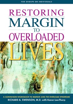 Restoring Margin to Overloaded Lives: A Workbook Based on Margin and The Overload Syndrome cover
