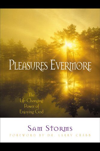 Pleasures Evermore: The Life-Changing Power of Enjoying God cover