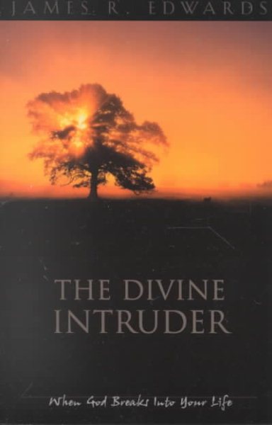 The Divine Intruder: When God Breaks Into Your Life cover