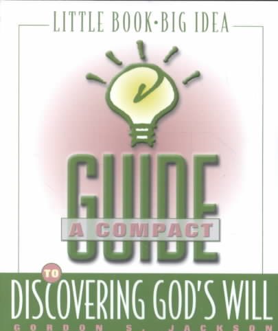 A Compact Guide to Discovering God's Will cover