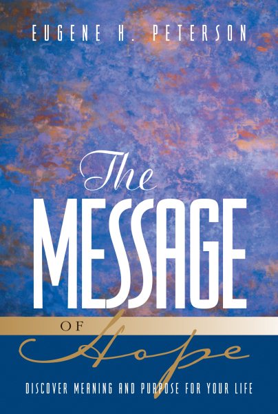 The Message of Hope: Discover Meaning and Purpose for Your Life cover