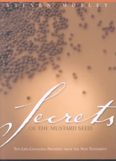 Secrets of the Mustard Seed: Ten Life-Changing Promises from the New Testament cover