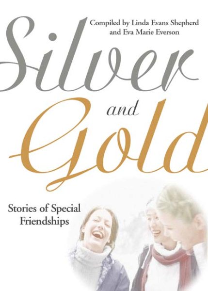 Silver and Gold: Stories of Special Friendships cover