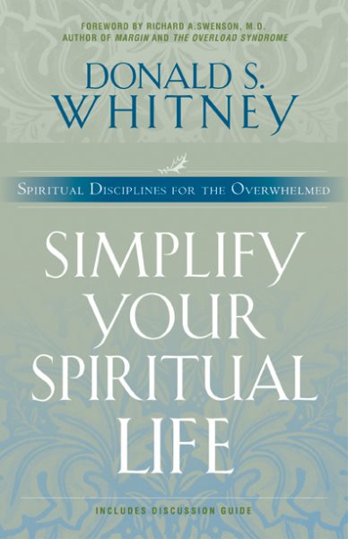 Simplify Your Spiritual Life: Spiritual Disciplines for the Overwhelmed cover