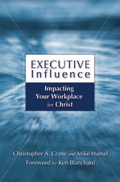 Executive Influence: Impacting Your Workplace for Christ cover