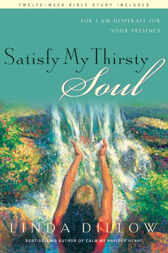 Satisfy My Thirsty Soul: For I am desperate for Your presence cover