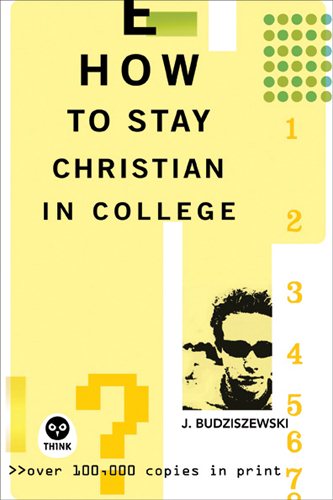 How to Stay Christian in College (Th1nk Edition) cover