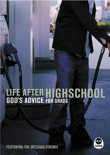 Life After High School: God's Advice for Grads (featuring the Message Remix)