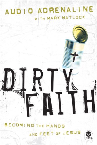 Dirty Faith: Becoming the Hands and Feet of Jesus cover