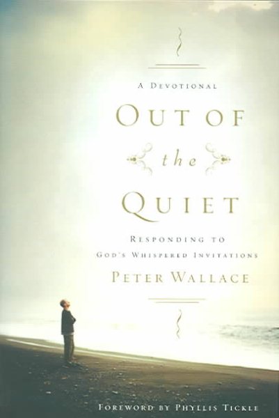 Out of the Quiet: A Devotional Responding to God's Whispered Invitations cover