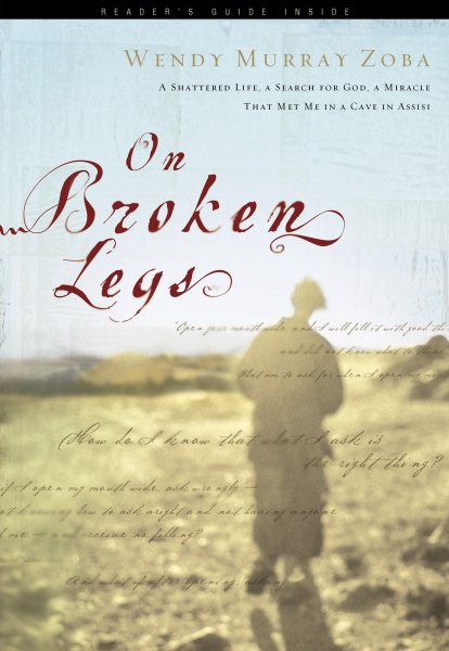 On Broken Legs: A Shattered Life, a Search for God, a Miracle That Met Me in a Cave in Assisi cover