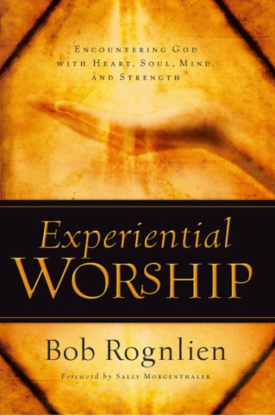 Experiential Worship (Quiet Times for the Heart)