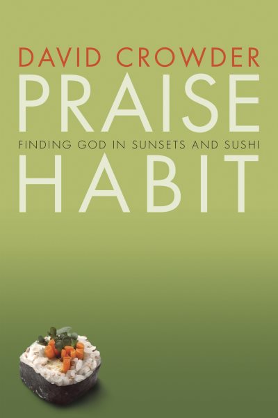 Praise Habit: Finding God in Sunsets and Sushi (Experiencing God) cover