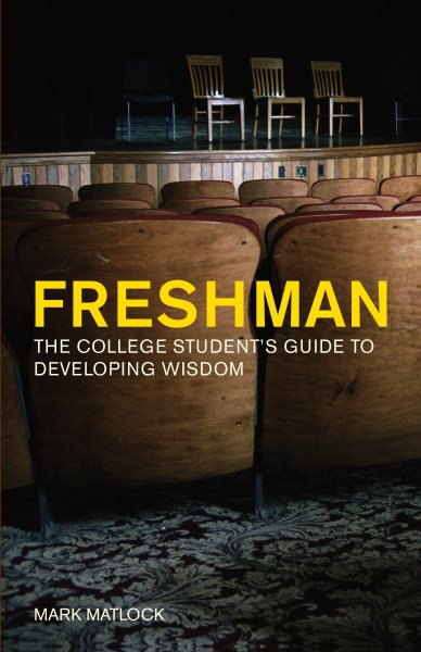 Freshman: The College Student's Guide to Developing Wisdom cover