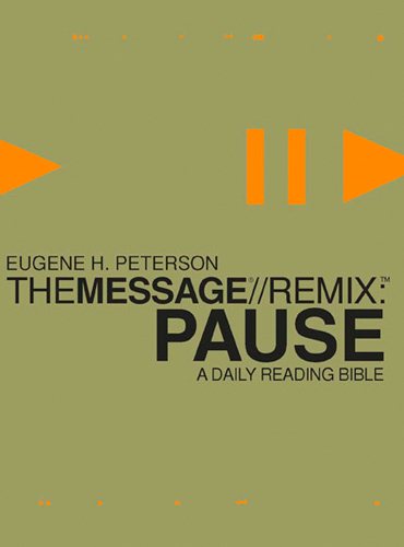 The Message//REMIX Pause: A Daily Reading Bible