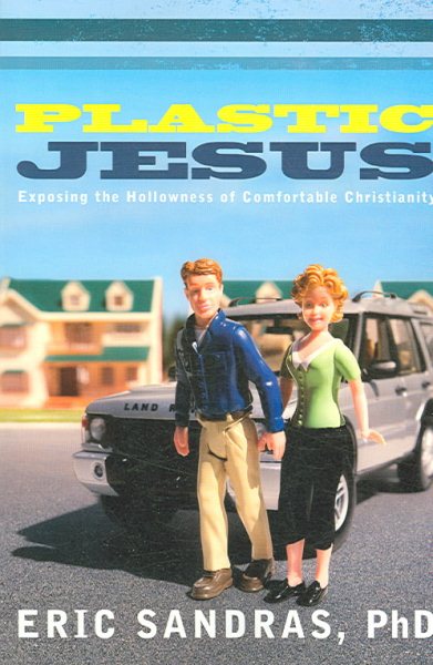 Plastic Jesus: Exposing the Hollowness of Comfortable Christianity cover
