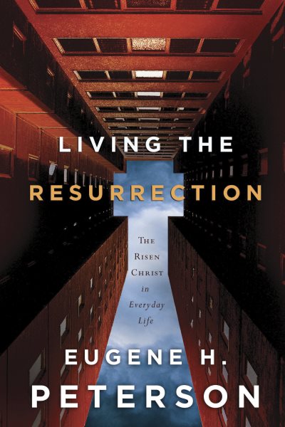 Living the Resurrection: The Risen Christ in Everyday Life cover