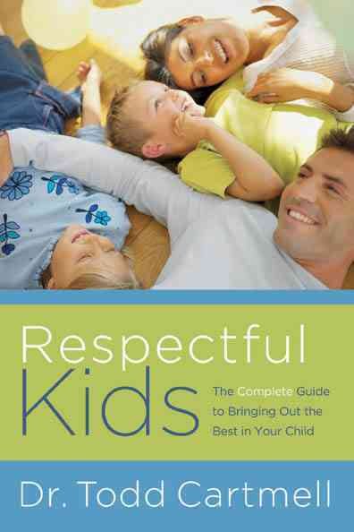 Respectful Kids: The Complete Guide to Bringing Out the Best in Your Child cover
