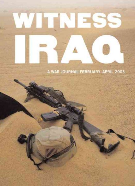 Witness Iraq: A War Journal, February - April 2003