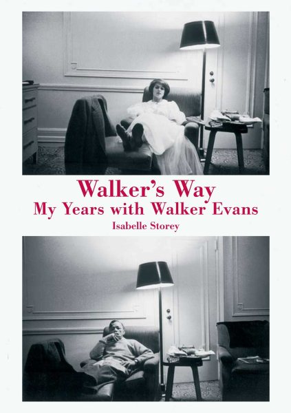 Walker's Way: My Years with Walker Evans cover