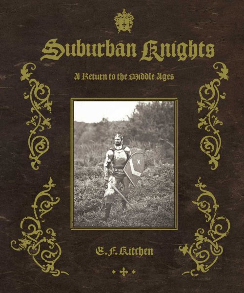 Suburban Knights: A Return to the Middle Ages