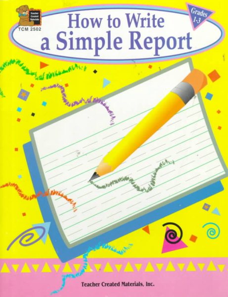How to Write a Simple Report, Grades 1-3 cover