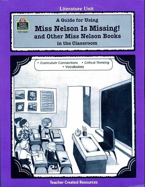 A Guide for Using Miss Nelson is Missing in the Classroom (Literature Unit) cover