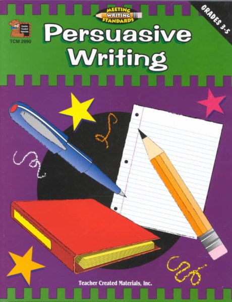Persuasive Writing, Grades 3-5 (Meeting Writing Standards Series) cover