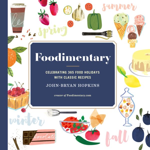 Foodimentary: Celebrating 365 Food Holidays with Classic Recipes cover