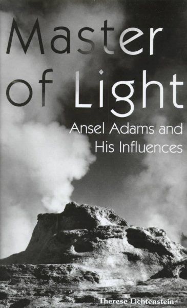 Master of Light: Ansel Adams and His Influences cover