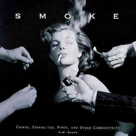 Smoke: Cigars, Cigarettes, Pipes, and Other Combustibles cover