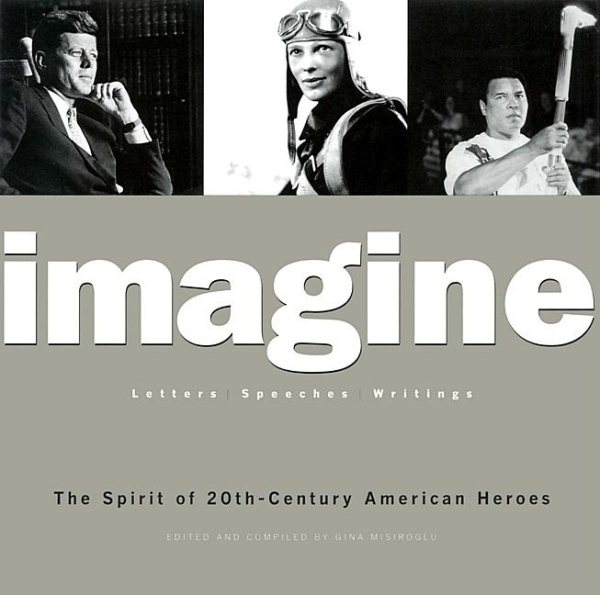 Imagine: The Spirit of 20Th-Century American Heroes