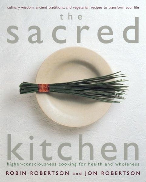 The Sacred Kitchen: Higher-Consciousness Cooking for Health and Wholeness cover