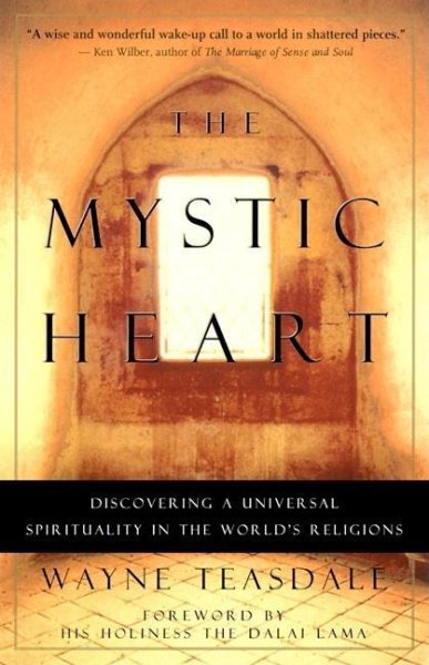 The Mystic Heart: Discovering a Universal Spirituality in the World's Religions cover
