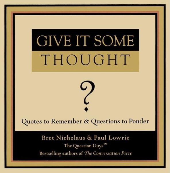 Give It Some Thought: Quotes to Remember, Questions to Ponder cover