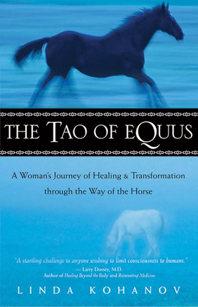 The Tao of Equus: A Woman's Journey of Healing and Transformation Through the Way of the Horse cover