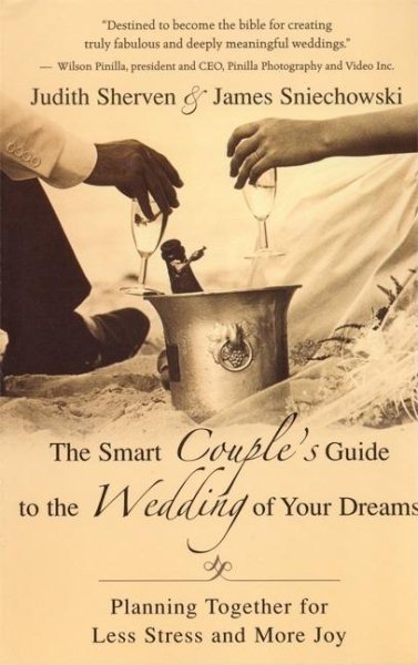 The Smart Couple's Guide to the Wedding of Your Dreams: Planning Together for Less Stress and More Joy cover