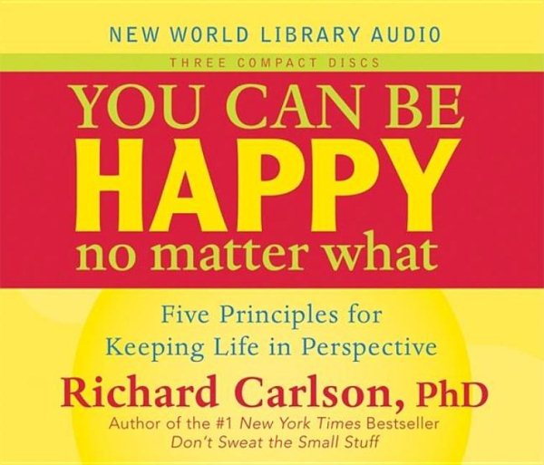 You Can Be Happy No Matter What: Five Principles for Keeping Life in Perspective cover