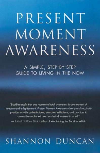 Present Moment Awareness: A Simple, Step-By-Step Guide to Living in the Now cover
