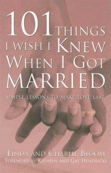 101 Things I Wish I Knew When I Got Married: Simple Lessons to Make Love Last cover