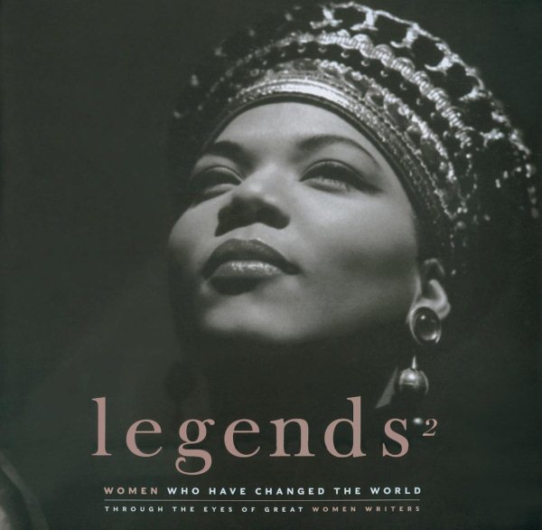 Legends 2: Women Who Changed the World Through the Eyes of Great Women Writers cover
