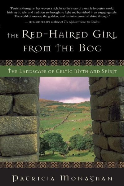 The Red-Haired Girl from the Bog: The Landscape of Celtic Myth and Spirit cover
