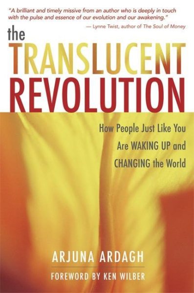 The Translucent Revolution: How People Just Like You Are Waking Up and Changing the World cover