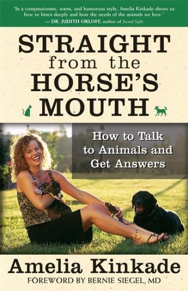 Straight from the Horse's Mouth: How to Talk to Animals and Get Answers cover
