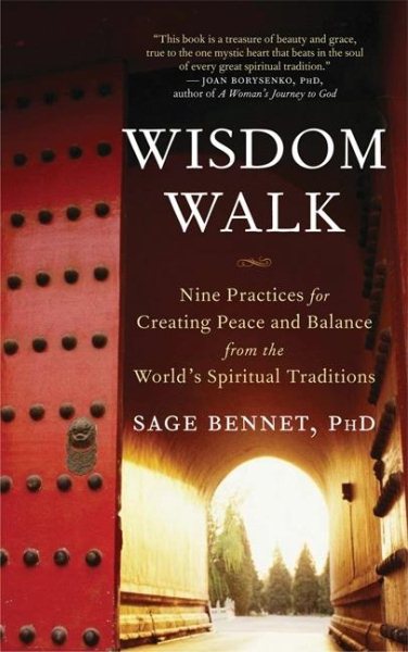 Wisdom Walk: Nine Practices for Creating Peace and Balance from the World's Spiritual Traditions cover